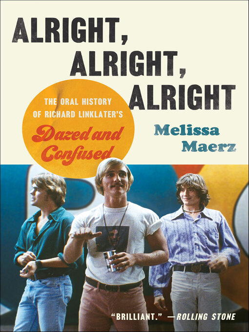Title details for Alright, Alright, Alright by Melissa Maerz - Available